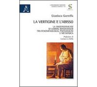 La vertigine e l'abisso. La Daseinsanalyse di Ludwig Binswanger tra fenomenologia, psicoanalisi e metafisica