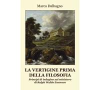 La vertigine prima della filosofia. Principi di indagine sul ministero di Ralph Waldo Emerson