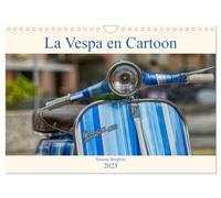 La Vespa en Cartoon (Calendrier mural 2025 DIN A4 vertical), CALVENDO calendrier mensuel: Un merveilleux voyage au coeur de l'histoire de la Vespa.