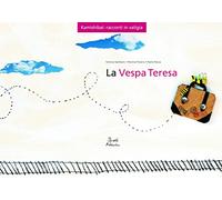 La vespa Teresa. Kamishibai. Ediz. illustrata