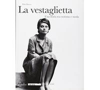 La vestaglietta. Una storia tra erotismo e moda. Ediz. illustrata