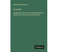 La vestale: Tragedia lirica in tre atti da rappresentarsi nel ducale Teatro di Parma, il carnevale 1842.
