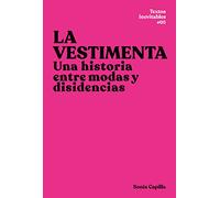 La vestimenta: Una historia entre modas y disidencias: 5