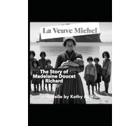 La Veuve Michel: Madelaine Doucet Richard of Acadia