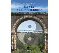 La via all'equilibrio - [Mazzanti Libri]