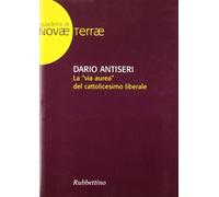 La «via aurea» del cattolicesimo liberale