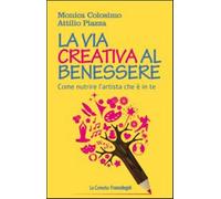 La via creativa al benessere. Come nutrire l'artista che è in te - Colosim...