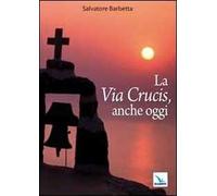 La Via Crucis, anche oggi