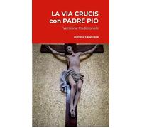 La Via Crucis Con Padre Pio (Tascabile)