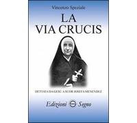 La Via Crucis dettata da Gesù a suor Josefa Menendez