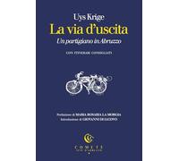 La via d’uscita. Un partigiano in Abruzzo