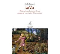 La via. Dalla natura alla trascendenza attraverso le metafore delle creature
