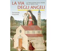 La via degli angeli. La traslazione delle pietre della Santa casa
