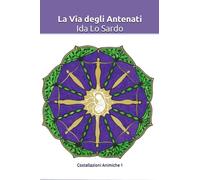 La Via degli Antenati: Costellazioni Animiche 1