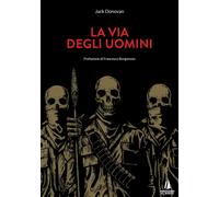 La via degli uomini [Paperback] [Apr 04, 2020] Donovan, Jack; Borgonovo, Frances