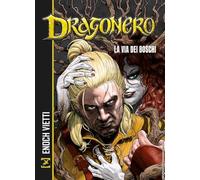 La via dei boschi. Dragonero