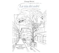 La via dei cedri. Quaranta poesie e qualche suggestione fotografica (Punti di luce)