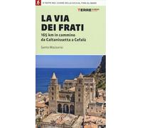 La via dei Frati. 165 km in cammino da Caltanissetta a Cefalù