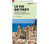 La via dei Frati. 165 km in cammino da Caltanissetta a Cefalù