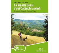 La Via dei Gessi e dei Calanchi a piedi. Da Bologna a Brisighella e Faenza in 7 tappe