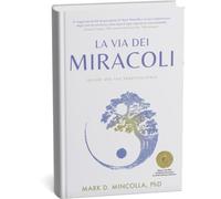 La via dei miracoli. Accedi alla tua supercoscienza