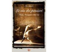 La via dei pensieri. Poesie, immagini e canzoni