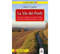 La Via dei poeti. Da Genova a Milano per viottoli e sentieri (sulle tracce di Eugenio Montale e non solo). Con video e foto