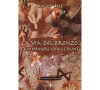 La via del bronzo. Camminare con le rune