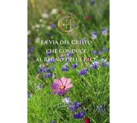 La via del Cristo che conduce al regno della pace