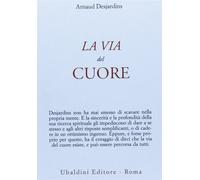 La via del cuore - Desjardins Arnaud