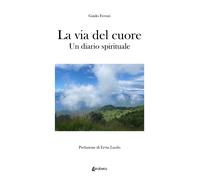 La via del cuore. Un diario spirituale - [EBS Print]