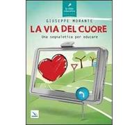 La via del cuore. Una segnaletica per educare