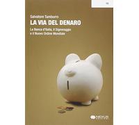 La via del denaro. La Banca d'Italia, il signoraggio e il nuovo ordine mondiale