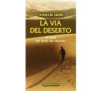 La via del deserto. 40 detti dei Padri del deserto