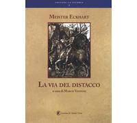 LA VIA DEL DISTACCO - MEISTER ECKHART, VANNINI MARCO (Curatore) - Lorenzo de