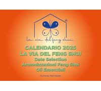 La via del Feng Shui. Calendario 2025