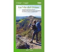 La via del Gesso. Il cammino da Imola a Faenza nel Parco della Vena del Gesso Romagnola tra natura, cultura e prodotti tipici