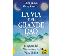 Libri Kaiguo Chen / Shunchao Zheng - La Via Del Grande Dao. Biografia Del Maestr
