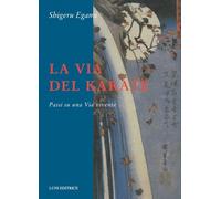 Libri Shigeru Egami - La Via Del Karate. Passi Su Una Via Vivente