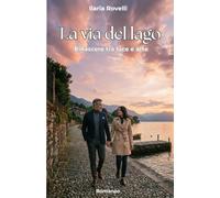 La via del lago: Rinascere tra luce e arte