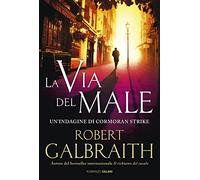 La via del male. Un'indagine di Cormoran Strike