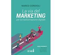 La via del marketing per la trasformazione digitale