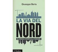 La via del Nord. Dal miracolo economico alla stagnazione
