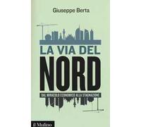 La via del Nord. Dal miracolo economico alla stagnazione