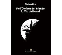 La via del Nord. Nell'ombra del mondo