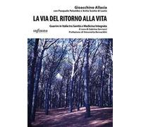 La via del ritorno alla vita. Guarire in Italia tra sanità e medicina integrata