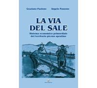 La via del sale. Sistema economico primordiale del territorio pic