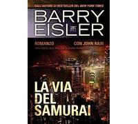 La Via Del Samurai: Romanzo con John Rain: Volume 4