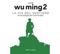 La Via del sentiero. Un'antologia per camminatori