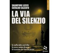 La via del silenzio di Salvatore Lecce, Cataldo Cazzato, 2018, Goware